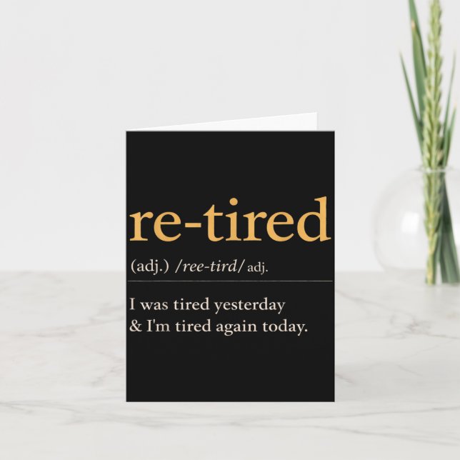 Re Tired Funny Definition Quote Humour Design Card (Front)