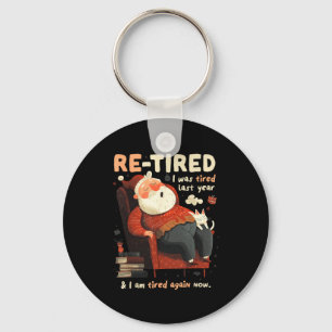 Re-tired Santa Definition Funny  Keychain