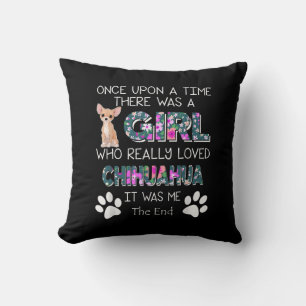 Re Was A Girl Who Really Loved Chihuahua Throw Pillow