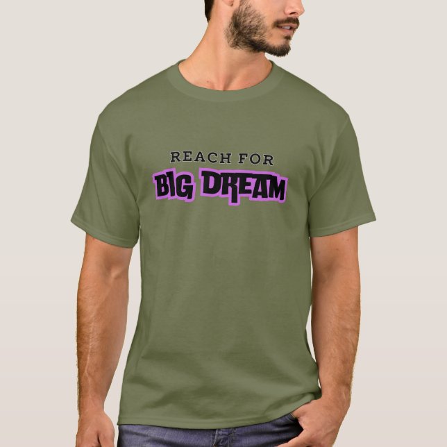 Reach For Big Dream! T-Shirt (Front)