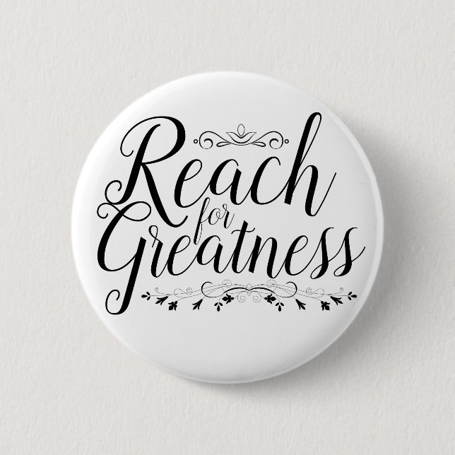 Reach for Greatness Calligraphy 2 Inch Round Button (Front)