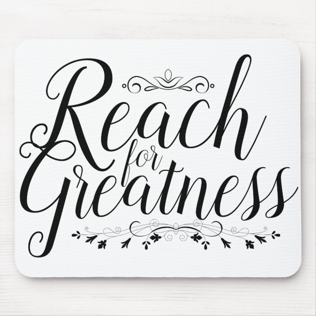 Reach for Greatness Calligraphy Mouse Pad (Front)