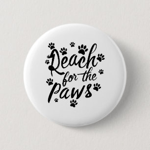 Reach For The Paws Typography 2 Inch Round Button