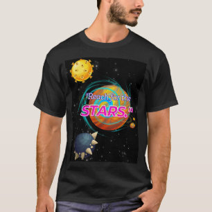 REACH FOR THE STARS T-Shirt