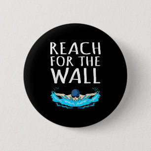 Reach For Wall Fun Swimmer Swimming Coach Men Wome 2 Inch Round Button