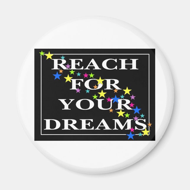 Reach for Your Dreams Magnet (Front)