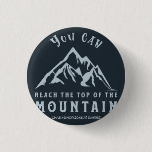 Reach the Top of the Mountain 1 Inch Round Button