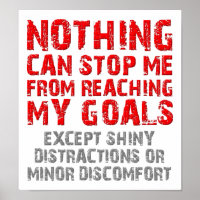 Reaching My Goals Funny Poster