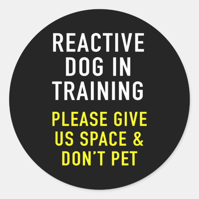 Reactive Dog In Training Dog Trainer Design For Classic Round Sticker (Front)