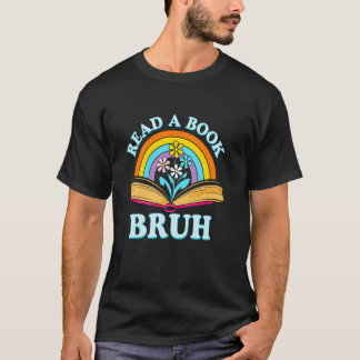Read A Book Bruh Funny English Teacher Reading Boo T-Shirt
