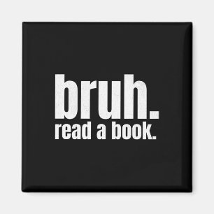 Read A Book Bruh - Funny English Teacher Reading L Magnet