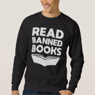 Read Banned Books Bibliophile Literature fan Sweatshirt