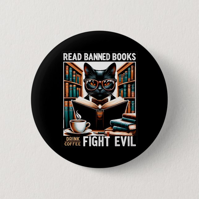 Read Banned Books Drink Coffee Fight Evil Book Rea 2 Inch Round Button (Front)