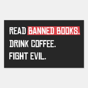 Read Banned Books Drink Coffee Fight Evil Sticker