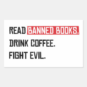 Read Banned Books Drink Coffee Fight Evil Sticker