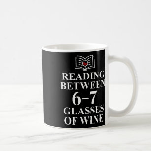 Read Between The Wines 6 7 Reading 6-7 Just One Mo Coffee Mug
