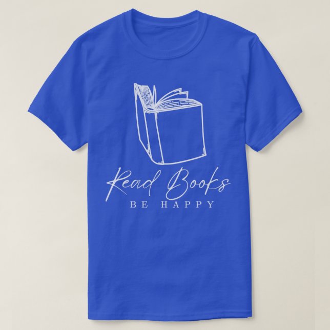 Read Books Be Happy 3 T-Shirt (Design Front)
