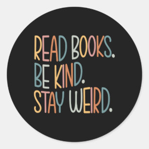 Read Books Be Kind Stay Weird Book Classic Round Sticker