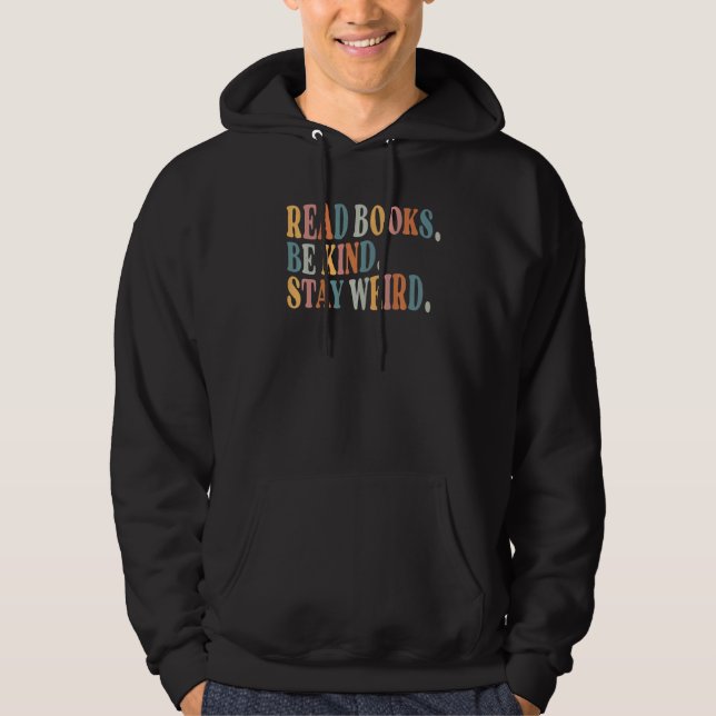 Read Books Be Kind Stay Weird  Book Hoodie (Front)