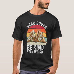 Read Books Be Kind Stay Weird  Book  Vintage 2 T-Shirt