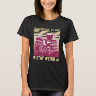 Read Books Be Kind Stay Weird Casual Book 1 T-Shirt