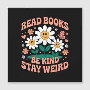 Read Books, Be Kind, Stay Weird – Cute Floral