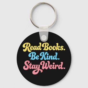 Read books be kind stay weird positive inspiring keychain