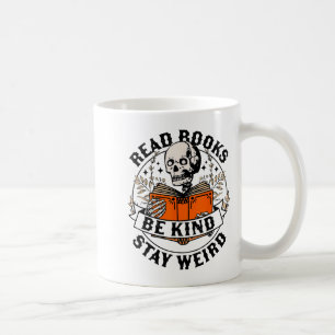 Read Books Be Kind Stay Weird Skeleton Reading Hal Coffee Mug