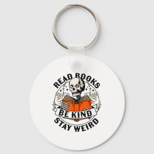Read Books Be Kind Stay Weird Skeleton Reading Hal Keychain