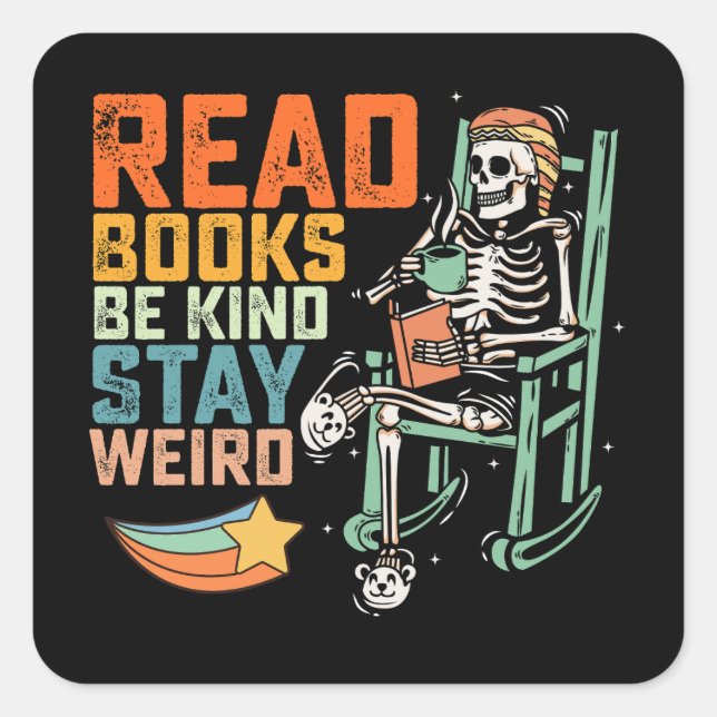 Read Books Be Kind Stay Weird Skeleton Square Sticker (Front)