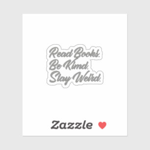 Read Books. Be Kind. Stay Weird. Tumbler