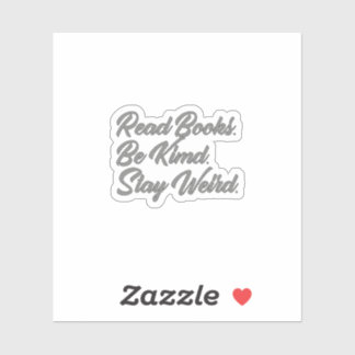 Read Books. Be Kind. Stay Weird. Tumbler