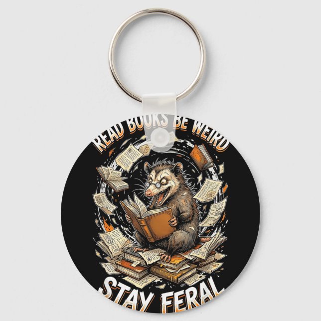 Read books be weird stay feral funny opossum keychain (Front)