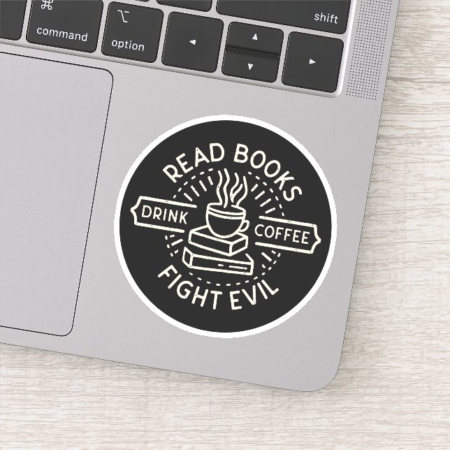 Read books drink coffee fight evil  (Detail)