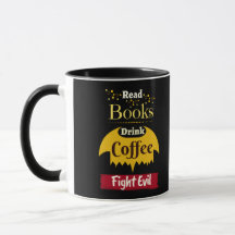 Read Books Drink Coffee Fight Evil