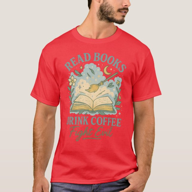 READ BOOKS DRINK COFFEE T-Shirt (Front)