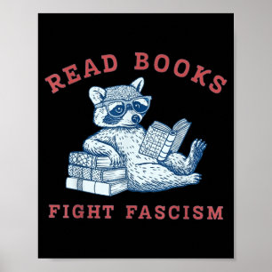 Read books fight fascism resistance funny raccoon poster