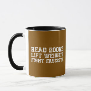 Read Books Lift Weights Fight Fascists  Mug