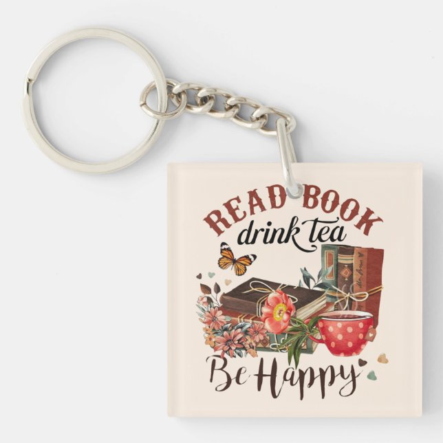 Read Books, Sip Tea & Be Happy Keychain (Front)