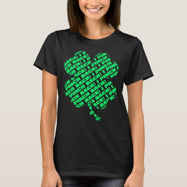 Read Closely I Pinch Back St Patricks Day Shamrock T-Shirt (Front)
