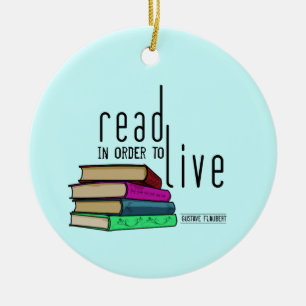 Read In Order To Live for book lovers Ceramic Ornament