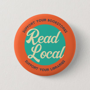 Read Local Support Bookstores and Libraries 2 Inch Round Button