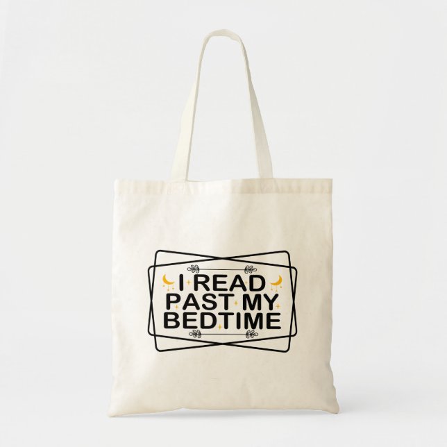 Read Lover Quote, Funny I Read Past My Bedtime Tote Bag (Front)