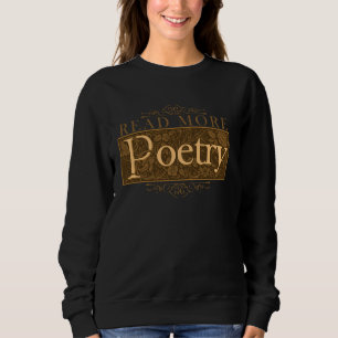 Read More Poetry Literature Poem Writing Poet Writ Sweatshirt