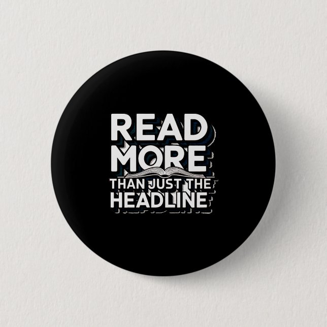 Read More Than Just The Headline Funny Quote Sloga 2 Inch Round Button (Front)