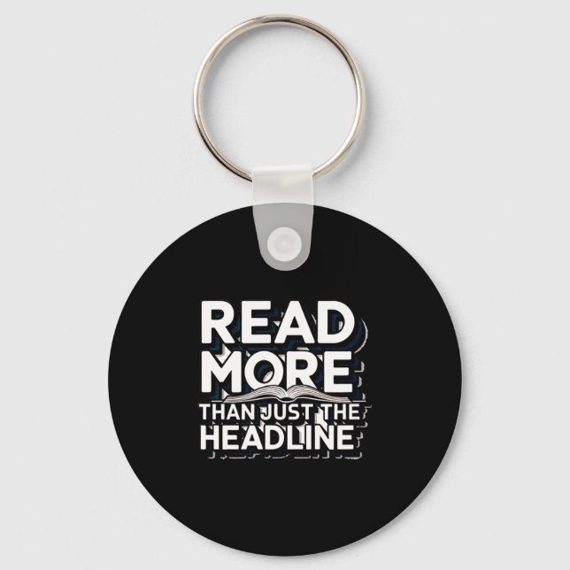 Read More Than Just The Headline Funny Quote Sloga Keychain (Front)