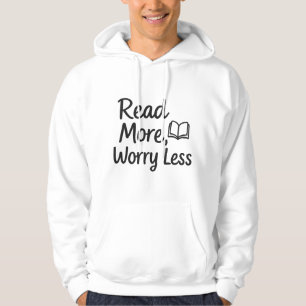 Read More, Worry Less – Cozy Book Lover Hoodie Des