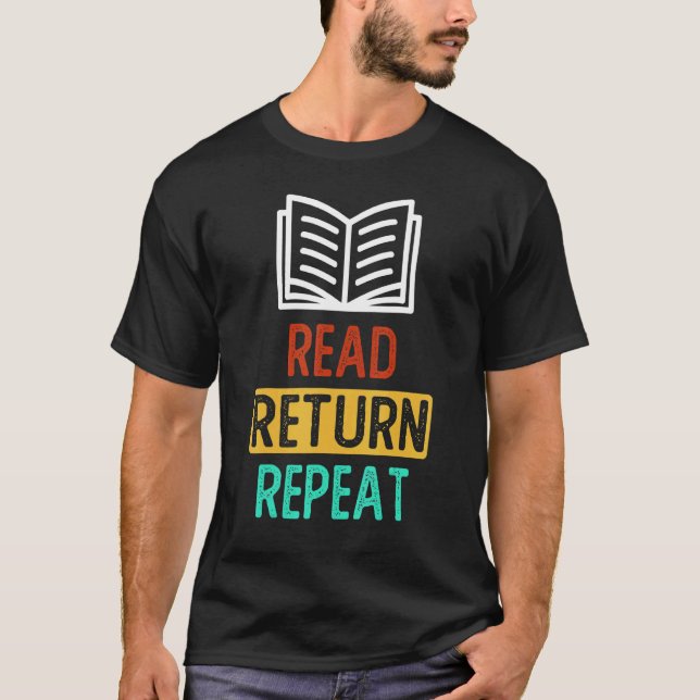 Read Return Repea Librarian  Library Worker T-Shirt (Front)