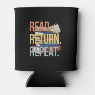 Read Return Repeat Funny Librarian Book Reading Can Cooler