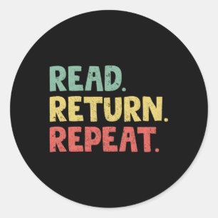 Read Return Repeat Librarian Library Worker Classic Round Sticker